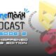 Gamemanx Podcast Episode 2: E3 Reactions… WTF Edition