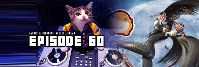 gamemanx-podcast-episode-60 gamemanx-podcast-episode-60