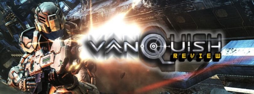 Vanquish Review
