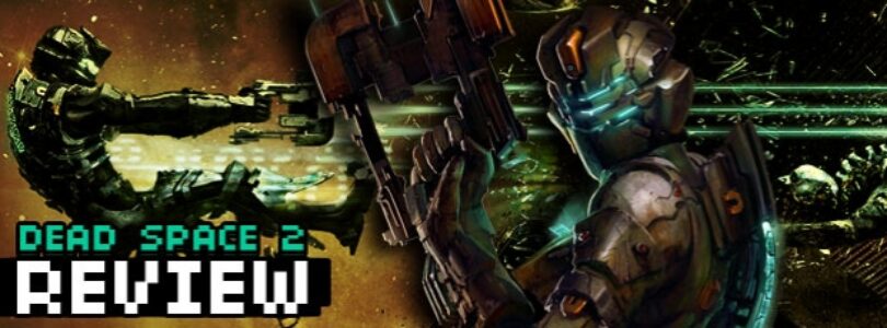 Dead Space 2 Review: Facing Your Demons