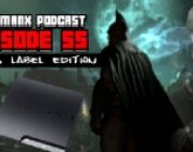 GameManx Podcast Episode 55: Black Label Edition