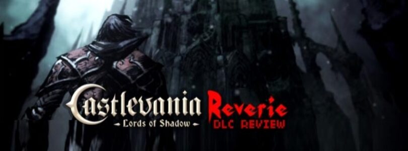 Castlevania: Lords of Shadow – Reverie DLC Review