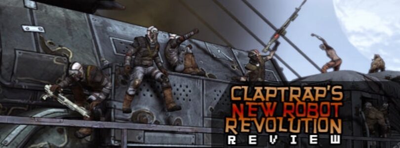 Claptrap’s New Robot Revolution DLC Review