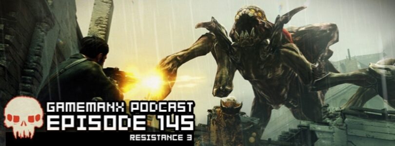 GameManx Podcast 145: Resistance 3