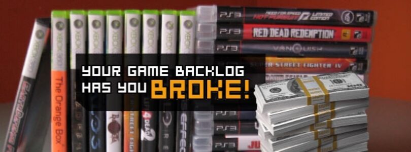 Your Game Backlog Has You Broke