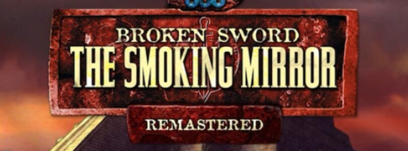 Broken Sword II: The Smoking Mirror ‘Remastered’ Available Now [UPDATE]