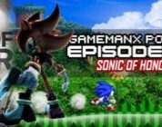 GameManx Podcast Episode 107: Sonic of Honor