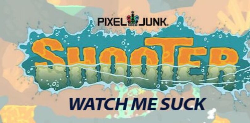 Watch Me Suck: Pixel Junk Shooter